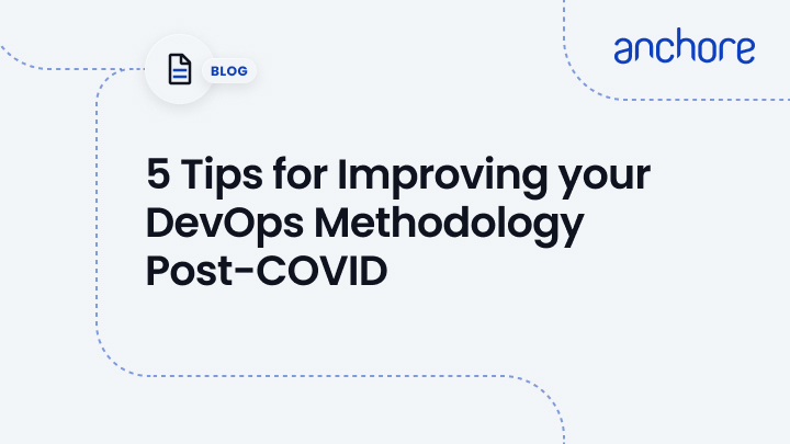 5 Tips for Improving your DevOps Methodology Post-COVID