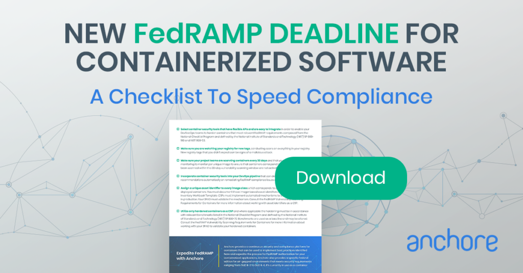 NEW FedRAMP DEADLINE FOR CONTAINERIZED SOFTWARE; A Checklist to Speed Compliance