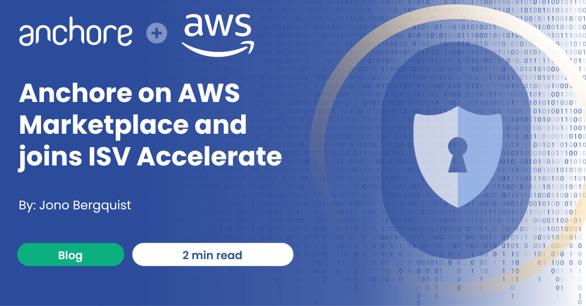 Anchore on AWS Marketplace and joins ISV Accelerate